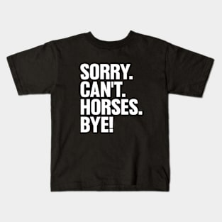 Sorry Can't Horses Bye Funny Horse Lover, Horse Youth Kids T-Shirt